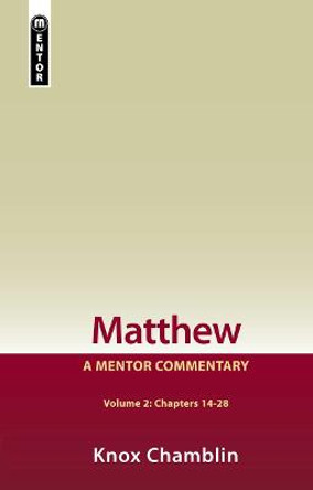 Matthew Volume 2 (Chapters 14–28): A Mentor Commentary by Knox Chamblin