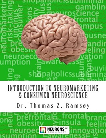 Introduction to Neuromarketing & Consumer Neuroscience by Thomas Zoega Ramsoy 9788799760206