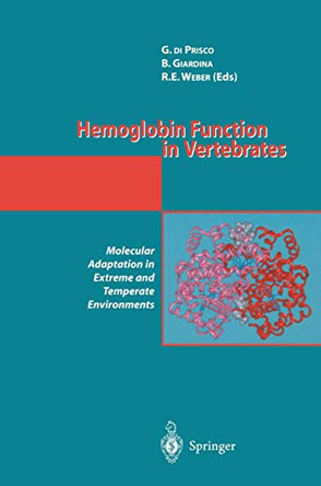 Hemoglobin Function in Vertebrates: Molecular Adaptation in Extreme and Temperate Environments by G. di Prisco 9788847001077