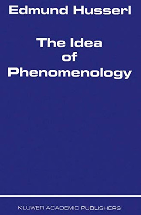 The Idea of Phenomenology by Edmund Husserl 9789024701148