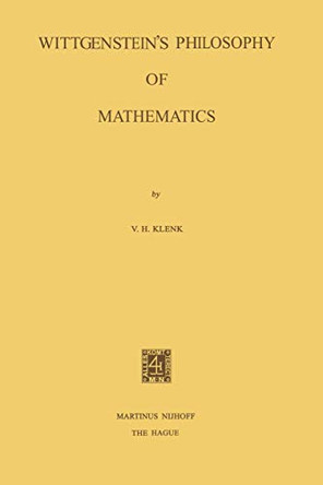 Wittgenstein's Philosophy of Mathematics by V.H. Klenk 9789024718429