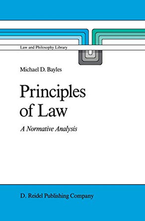 Principles of Law: A Normative Analysis by Michael D. Bayles 9789027724120