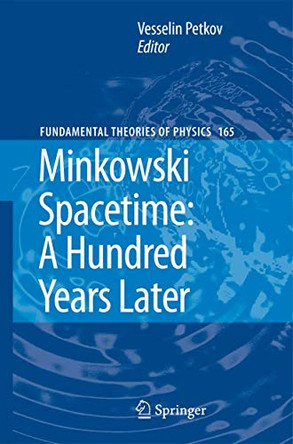 Minkowski Spacetime: A Hundred Years Later by Vesselin Petkov 9789048134748