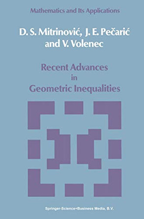 Recent Advances in Geometric Inequalities by Dragoslav S. Mitrinovic 9789048184422
