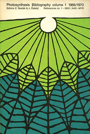 Photosynthesis Bibliography volume 1 1966/1970: References no. 1 - 5620 / AAS - MYR by Zdenek Sestak 9789061930396