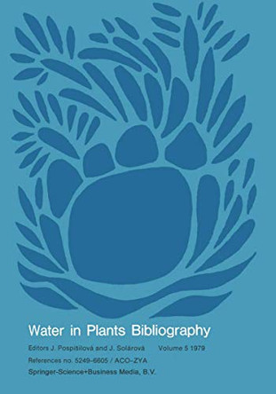 Water-in-Plants Bibliography, volume 5 1979 by J. Pospisilova 9789061939054