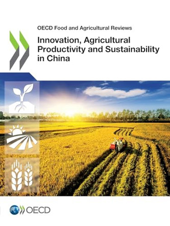 Innovation, agricultural productivity and sustainability in China by Oecd 9789264085282