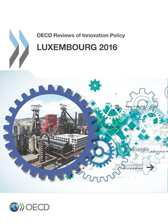 Luxembourg 2016 by Organisation for Economic Co-Operation and Development 9789264232280