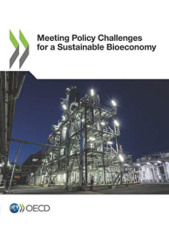 Meeting policy challenges for a sustainable bioeconomy by Oecd 9789264292338