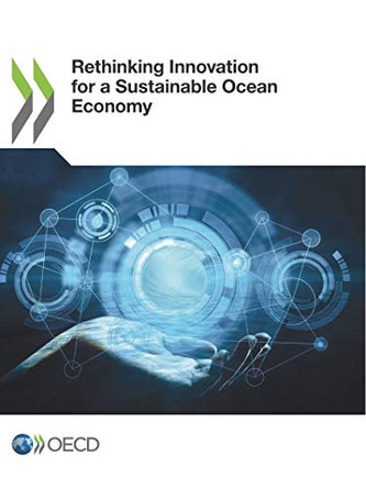 Rethinking innovation for sustainable ocean economy by Oecd 9789264311046