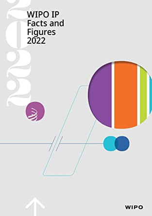 WIPO IP Facts and Figures 2022 by Wipo 9789280535006