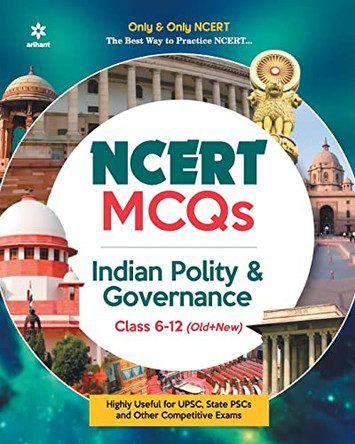 Ncert MCQS Indian Polity & Governance Class 6-12: Highly Useful for Upsc , State Psc and Other Competitive Exams by Nihit Kishore 9789326191074