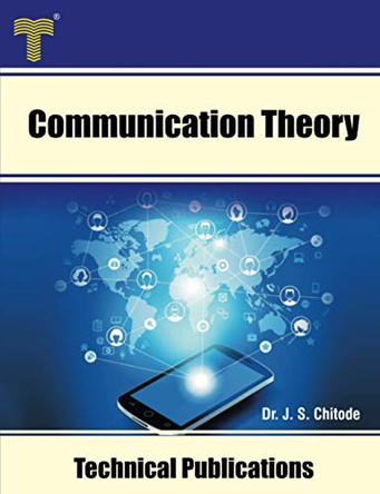 Communication Theory: Modulation, Demodulation and Performance Analysis by Dr J S Chitode 9789333223966