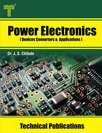 Power Electronics: Devices Converters and Applications by Dr J S Chitode 9789333224017
