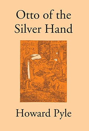 Otto Of The Silver Hand by Howard Pyle 9789351285359