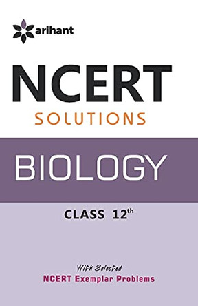Ncert Solutions - Biology for Class 12th by Sargam Hans 9789351416203