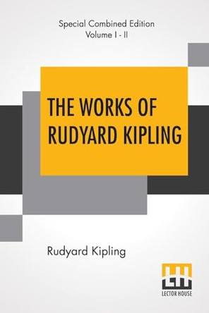 The Works Of Rudyard Kipling (Complete): One Volume Edition by Rudyard Kipling 9789353440220