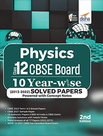 Physics Class 12 CBSE Board 10 YEAR-WISE (2013 - 2022) Solved Papers powered with Concept Notes 2nd Edition by Disha Experts 9789355643018