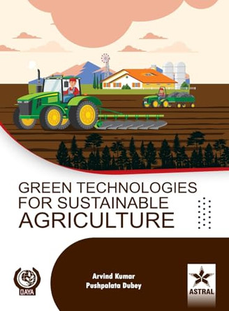 Green Technologies for Sustainable Agriculture (Edition1st) by Arvind Kumar 9789359191355