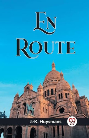 En Route (Edition2023) by J -K Huysmans 9789361427350