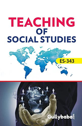 ES-343 Teaching Of Social Studies by Gph Panel of Experts 9789381638118
