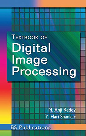 Textbook of Digital Image Processing by M Anji Reddy 9789385433368