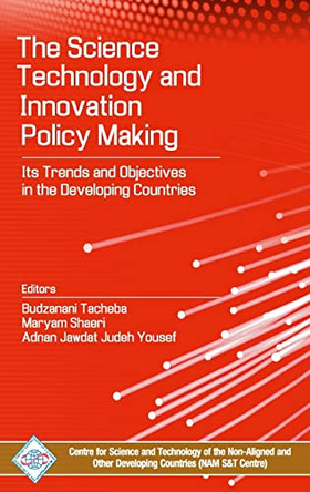 Science, Technology and Innovation Policy Making: its Trends and Objectives in the Developing Countries by Tacheba Budzanani 9789386071149