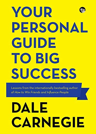 Your Personal Guide to Big Success by Dale Carnegie 9789388070744