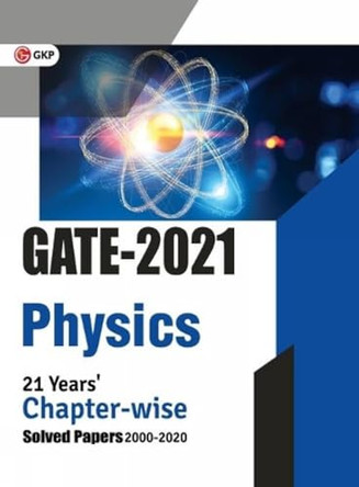 Gate 2021 Physics 21 Years' Chapter-Wise Solved Papers by Gkp 9789390187065