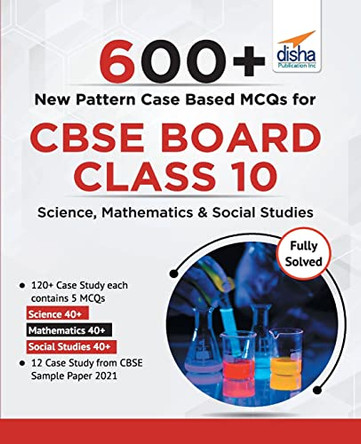 600+ New Pattern Case Study MCQS for Cbse Board Class 10: Science, Mathematics & Social Studies by Disha Experts 9789390486052