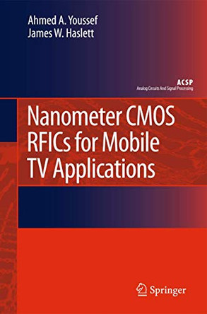 Nanometer CMOS RFICs for Mobile TV Applications by Ahmed A. Youssef 9789400732346