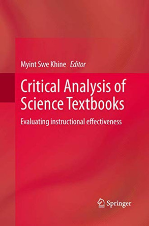 Critical Analysis of Science Textbooks: Evaluating instructional effectiveness by Myint Swe Khine 9789400794214