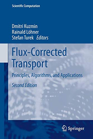 Flux-Corrected Transport: Principles, Algorithms, and Applications by Dmitri Kuzmin 9789400797291