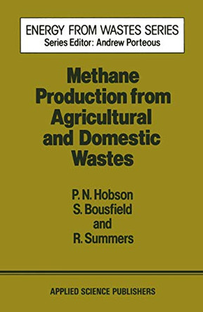 Methane Production from Agricultural and Domestic Wastes by P.N. Hobson 9789400981041