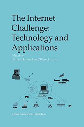 The Internet Challenge: Technology and Applications: Proceedings of the 5th International Workshop held at the TU Berlin, Germany, October 8th-9th, 2002 by Gunter Hommel 9789401039420