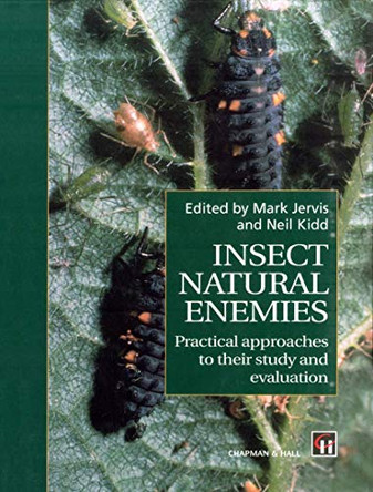 Insect Natural Enemies: Practical approaches to their study and evaluation by M. A. Jervis 9789401040099