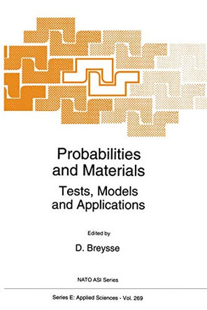 Probabilities and Materials: Tests, Models and Applications by Denys Breysse 9789401045001