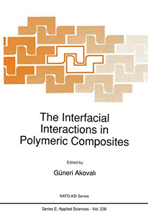 The Interfacial Interactions in Polymeric Composites by Guneri Akovali 9789401047173
