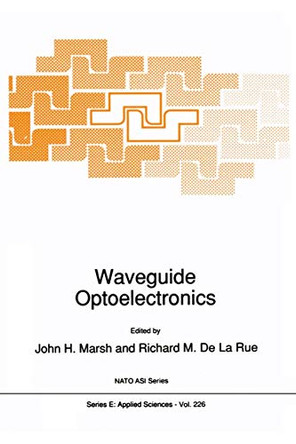 Waveguide Optoelectronics by J.H. Marsh 9789401048101