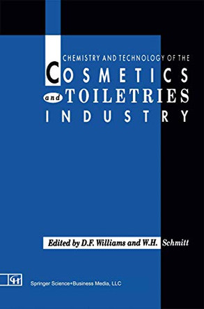 Chemistry and Technology of the Cosmetics and Toiletries Industry: First Edition by S. D. Williams 9789401050074