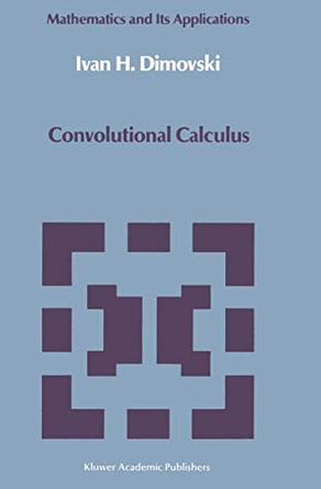 Convolutional Calculus by Ivan H. Dimovski 9789401067232