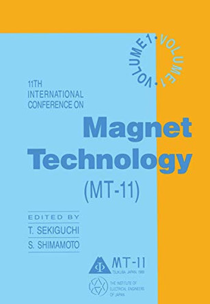 11th International Conference on Magnet Technology (MT-11): Volume 1 by T. Sekiguchi 9789401068321