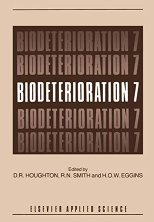 Biodeterioration 7 by D.R. Houghton 9789401071079
