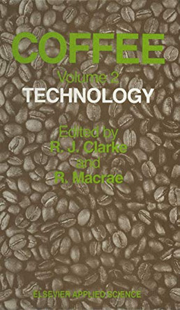 Coffee: Volume 2: Technology by R. J. Clarke 9789401080286