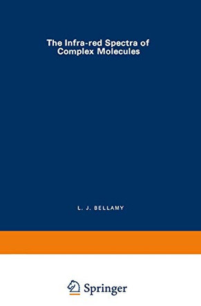 The Infra-red Spectra of Complex Molecules by L. J. Bellamy 9789401160193