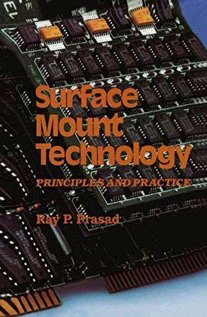 Surface Mount Technology: Principles and Practice by Ray P. Prasad 9789401165341