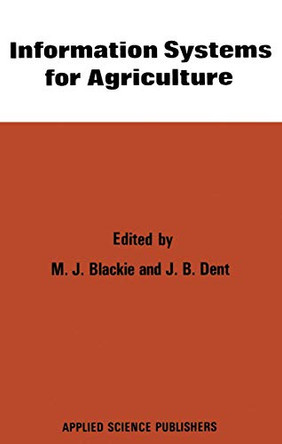 Information Systems for Agriculture by Malcolm J. Blackie 9789401167390