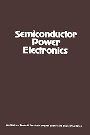 Semiconductor Power Electronics by Richard G. Hoft 9789401170178