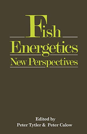 Fish Energetics: New Perspectives by Peter Tytler 9789401179201