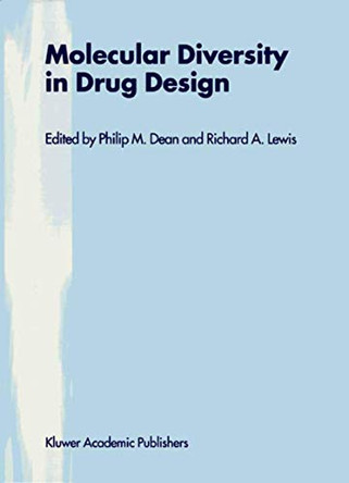 Molecular Diversity in Drug Design by P. M. Dean 9789401738316